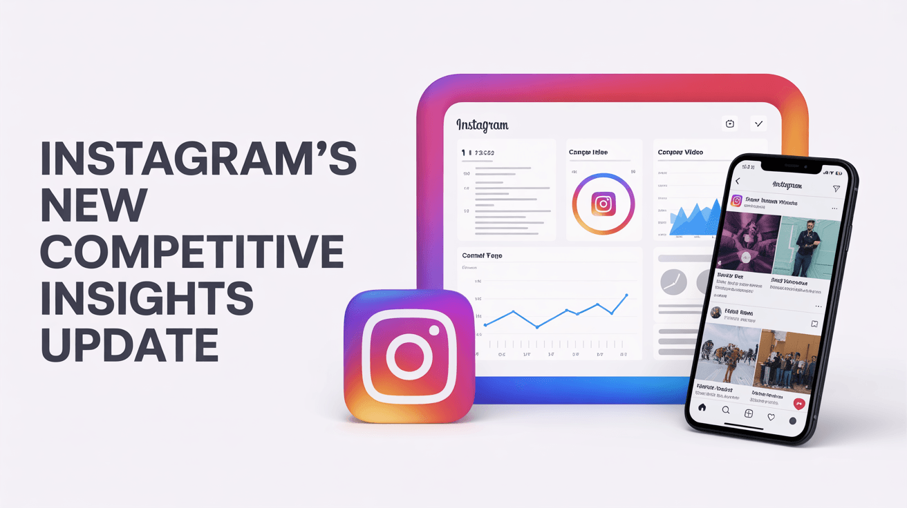 Instagram Competitive Insights Update